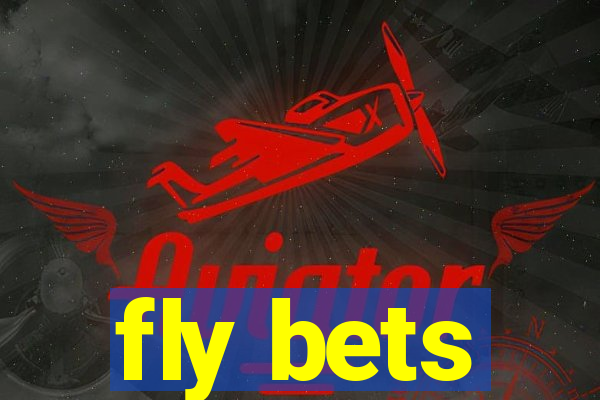 fly bets
